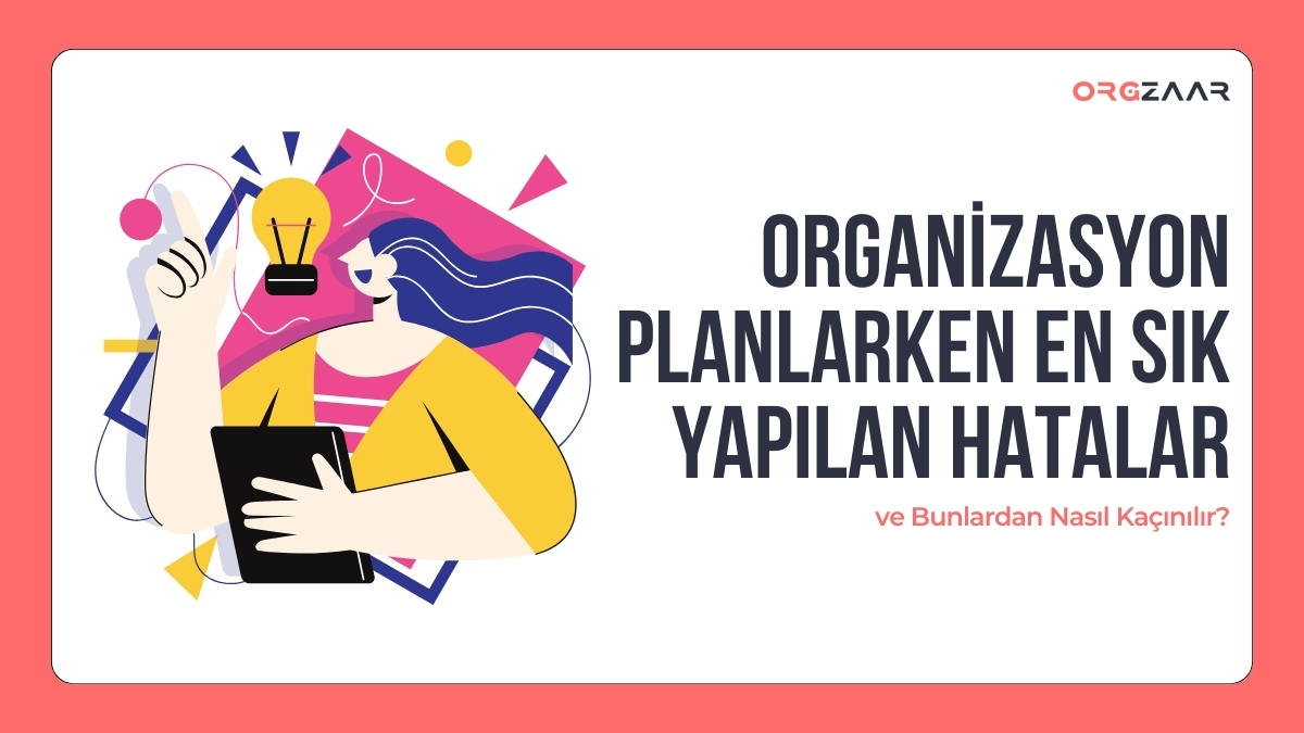 Organizasyon Yaparken Hata Yapma